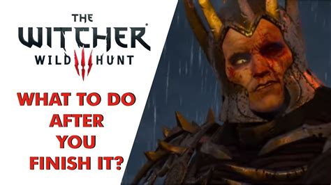 what to do after finishing the witcher 3|the witcher 3 after defeat.